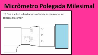 Leitura Micrômetro Polegada Milesimal  Parte 01 [upl. by Chastain]