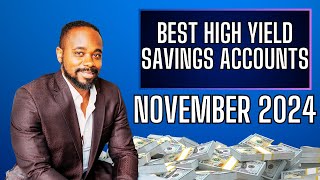 BEST HIGH YIELD SAVINGS ACCOUNTS FOR NOVEMBER 2024 [upl. by Ecinehs179]