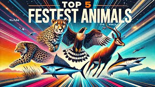 Top 5 Fastest Animals on Earth Speed Demons of the Wild [upl. by Edniya]