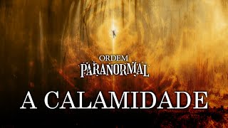 A Calamidade  Ordem Paranormal Calamidade [upl. by Dagna]