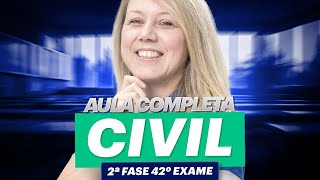 Aula COMPLETA de Direito Civil  2ª Fase 42º Exame OAB [upl. by Christye]