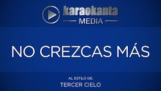 Karaokanta  Tercer Cielo  No crezcas más [upl. by Atinahc567]