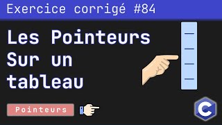 Exercice corrigé 84  Les pointeurs et les tableaux  Langage C [upl. by Otrebire363]