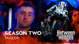 Between The Hedges  Season 2 Official Trailer  Isle of Man TT Races [upl. by Yearwood944]