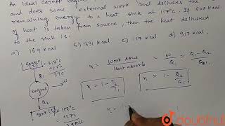 An ideal Carnot engine takes heat from a source at 317 °C does some external work [upl. by Avon]