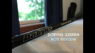 Dobyns Sierra Series Spinning Rod Review [upl. by Tamberg]