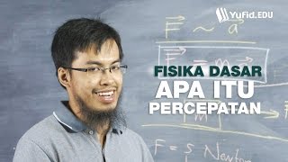 Belajar Fisika Dasar Apa itu Percepatan seri 020 [upl. by Nauhs]