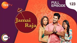 Jamai Raja  Full Ep  123  Sidharth Roshani Durga Mahi Mithul Samaira  Zee TV [upl. by Hcab997]