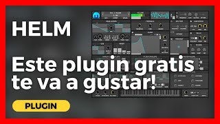 HELM el sintetizador GRATUITO que lo cambia todo ▶️ Luis Synths [upl. by Aneetsyrk]