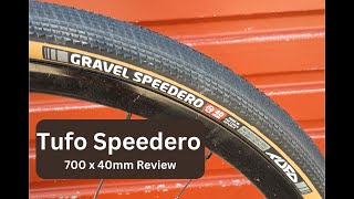 Tufo Speedero 700 x 40mm Gravel Tyre Review [upl. by Boylston432]