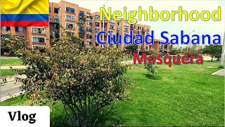 Ciudad Sabana Neighborhood in Mosquera Colombia  Vlog [upl. by Dagmar]