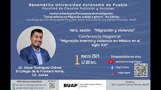 1era Sesión quotMigración y violenciaquot  Dr Oscar Rodríguez Chávez 01032024 [upl. by Yhtnomit823]