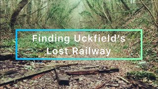 Finding Uckfield’s Lost Railway [upl. by Ayojal]