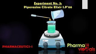 PharmaceuticsI Experiment No 3 Piperazine citrate Elixir IP66 [upl. by Artined67]