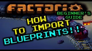 Factorio 018 Beginners Guide How to Import Blueprints [upl. by Marquet]