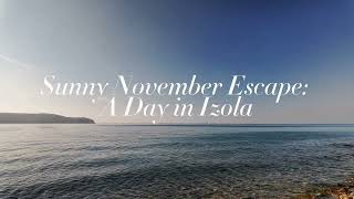 Sunny November Escape A Day in Izola [upl. by Josey]