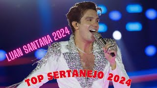 ✅ Luan Santana 2024 As Melhores e Músicas Novas Top Luan Santana Mais Tocadas2024 Top Sertanejo 2024 [upl. by Dranyam121]