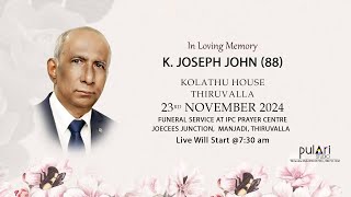 Funeral Service  K JOSEPH JOHN  23112024 [upl. by Slade]