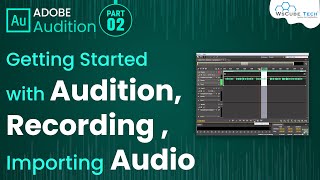 Getting Started with Audition Recording Importing Audio Format Factory  Adobe Audition 2 [upl. by Notgnilliw]