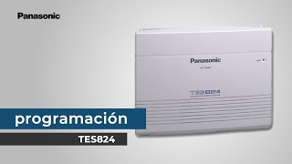 Programación del Conmutador Híbrido TES824 Panasonic [upl. by Merridie]