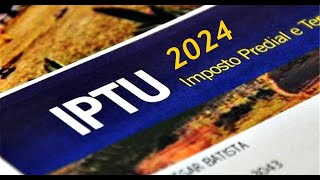 IPTU 2024 CONTRIBUINTES PODEM OPTAR POR COTA ÚNICA OU PARCELAMENTO [upl. by Nostrebor]