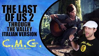 THE LAST OF US 2  Through The Valley Italian Version [upl. by Ydurt]