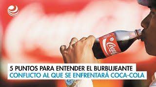 5 puntos para entender el burbujeante conflicto al que se enfrentará CocaCola en EU [upl. by Anhavas]