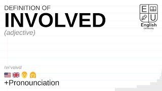 INVOLVED meaning definition amp pronunciation  What is INVOLVED  How to say INVOLVED [upl. by Guenzi558]