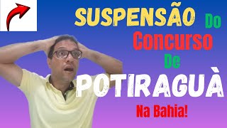 Concurso da prefeitura de PotiraguáBA Está suspenso [upl. by Asiluj208]