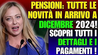 🔹Pensioni Tutte le Novità in Arrivo a Dicembre 2024 🎄💰 Scopri Tutti i Dettagli e i Pagamenti [upl. by Lairret]