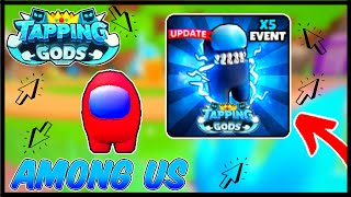 AMONG US 🌟X5 EVENT 🕵️ Tapping Gods IMPOSTER EGG MORE SHRINE UPGRADES AND SECRET ANNOUNCEMENTS [upl. by Hildagard]