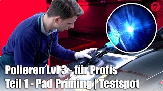 Auto polieren  Pad Priming amp Testspot  Praxis Autopolieren  Lvl 3  für Profis [upl. by Ardnola879]