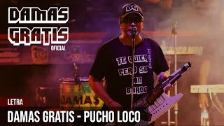 Damas Gratis  Pucho Loco Letra [upl. by Oiziruam757]