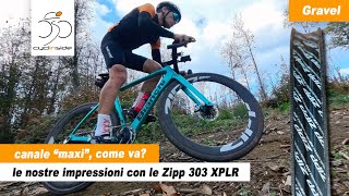 Ruote gravel e canale maxi La nostra prova con le Zipp 303 XPLR [upl. by Ecinev]