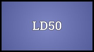 LD50 Meaning [upl. by Idnahs769]