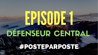 DÉFENSEUR CENTRAL  EPISODE 1 POSTEPARPOSTE [upl. by Vasti]