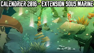 Dofus Humility  Calendrier 2016  Extension SousMarine [upl. by Ahrens]