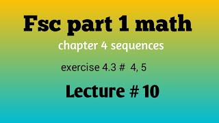 Fsc part 1 math exercise 43 question 4 to 5 lecturer asad ali [upl. by Analli]