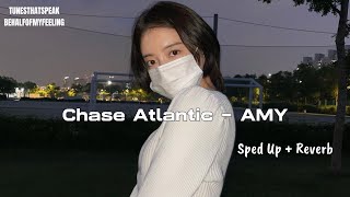 Chase Atlantic  AMY  Sped Up  Reverb [upl. by Mccallion]