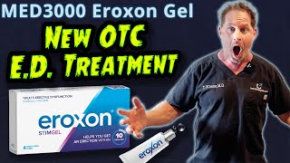 New OTC ED Treatment  MED3000 Eroxon Stim Gel  Doctors Analysis [upl. by Arataj]