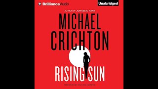 Full Audiobook Of quotthe Rising Sunquot By Michael Crichton Narrated By Macleod Andrews [upl. by Gleich386]