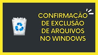 Como habilitar a confirmação de exclusão de arquivos no Windows [upl. by Therine]