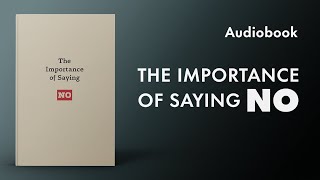 The Importance of Saying No  Audiobook [upl. by Bank]