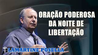 Lamartine Posella  ORAÇÃO PODEROSA DA NOITE DE LIBERTAÇÃO [upl. by King]