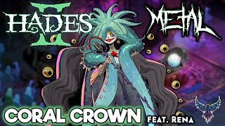 Hades II  Coral Crown feat Rena 【Intense Symphonic Metal Cover】 [upl. by Willy]