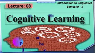 Cognitivism in Linguistics  Cognitive Learning Theory  Lecture 08  LinguisticsII [upl. by Ymmat37]