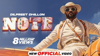 Note Official Video  Dilpreet Dhillon  Desi Crew  Mandeep Maavi  Latest Punjabi Songs 2024 [upl. by Eceinwahs590]