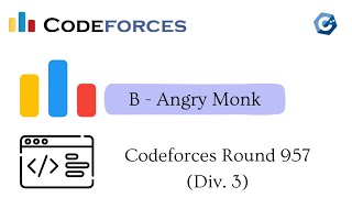 B  Angry Monk  Codeforces Round 957 Div 3  Solution discussion [upl. by Gunzburg]