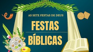 🕎 AS 7 FESTAS BÍBLICAS  TEMPOS PROFÉTICOS DE DEUS [upl. by Maddy]