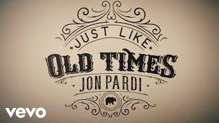 Jon Pardi  Just Like Old Times Official Audio [upl. by Eustacia]